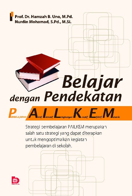 Belajar dengan Pendekatan PAILKEM: Pembelajaran Aktif, Inovatif, Lingkungan, Kreatif, Efektif, Menarik